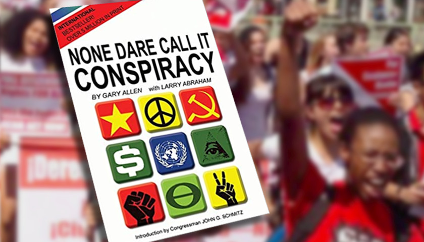 REVIEW: A Bestseller in 1971, ‘None Dare Call It Conspiracy’ Lends Insight to the Events of Today None-dare-call-it-conspiracy_840x480