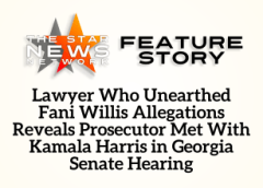 TSNN Featured: Lawyer Who Unearthed Fani Willis Allegations Reveals Prosecutor Met With Kamala Harris in Georgia Senate Hearing