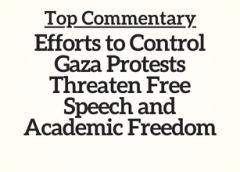 Top Commentary: Efforts to Control Gaza Protests Threaten Free Speech and Academic Freedom