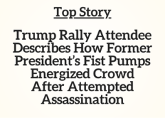 Tn Top Story: Trump Rally Attendee Describes How Former President’s Fist Pumps Energized Crowd After Attempted Assassination