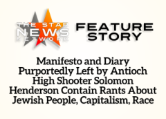 TSNN Featured: Manifesto and Diary Purportedly Left by Antioch High Shooter Solomon Henderson Contain Rants About Jewish People, Capitalism, Race