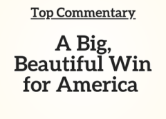 Top Commentary: A Big, Beautiful Win for America