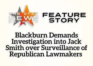 TSNN Featured: Blackburn Demands Investigation into Jack Smith over Surveillance of Republican Lawmakers