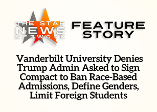 TSNN Featured: Vanderbilt University Denies Trump Admin Asked to Sign Compact to Ban Race-Based Admissions, Define Genders, Limit Foreign Students