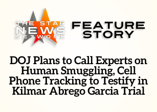 TSNN Featured: DOJ Plans to Call Experts on Human Smuggling, Cell Phone Tracking to Testify in Kilmar Abrego Garcia Trial TSNN Featured: DOJ Plans to Call Experts on Human Smuggling, Cell Phone Tracking to Testify in Kilmar Abrego Garcia Trial