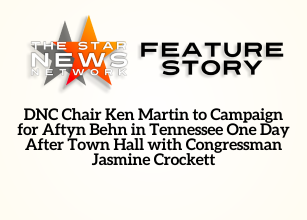 TSNN Featured: DNC Chair Ken Martin to Campaign for Aftyn Behn in Tennessee One Day After Town Hall with Congressman Jasmine Crockett TSNN Featured: DNC Chair Ken Martin to Campaign for Aftyn Behn in Tennessee One Day After Town Hall with Congressman Jasmine Crockett
