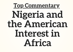 Top Commentary: Nigeria and the American Interest in Africa