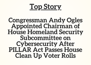 TN Top Story: Congressman Andy Ogles Appointed Chairman of House Homeland Security Subcommittee on Cybersecurity After PILLAR Act Passes House TN Top Story: Congressman Andy Ogles Appointed Chairman of House Homeland Security Subcommittee on Cybersecurity After PILLAR Act Passes House