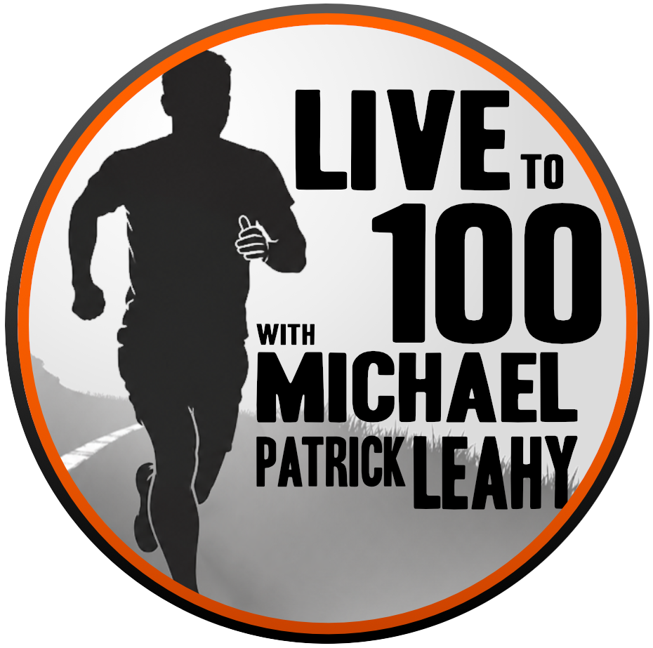 Live to 100 w Michael Patrick Leahy
