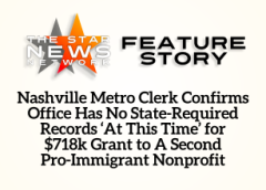 TSNN Featured:  Nashville Metro Clerk Confirms Office Has No State-Required Records ‘At This Time’ for $718k Grant to A Second Pro-Immigrant Nonprofit