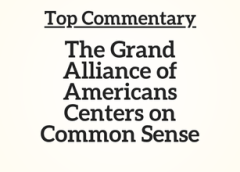 Top Commentary: The Grand Alliance of Americans Centers on Common Sense
