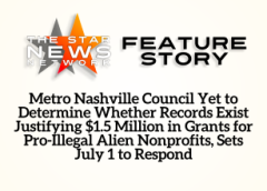 TSNN Featured: Metro Nashville Council Yet to Determine Whether Records Exist Justifying $1.5 Million in Grants for Pro-Illegal Alien Nonprofits, Sets July 1 to Respond