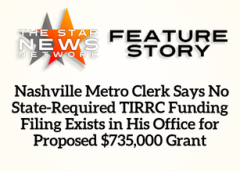 TSNN Featured:  Nashville Metro Clerk Says No State-Required TIRRC Funding Filing Exists in His Office for Proposed $735,000 Grant