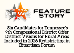 TSNN Featured:  Six Candidates for Tennessee’s 9th Congressional District Offer Distinct Visions for Rural Areas Included in 2026 Redistricting in Bipartisan Forum