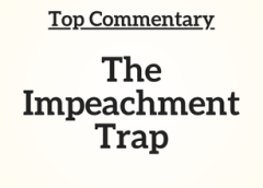 Top Commentary: The Impeachment Trap