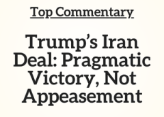 Top Commentary: Trump’s Iran Deal: Pragmatic Victory, Not Appeasement