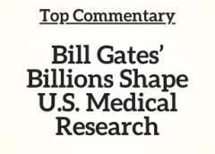 Top Commentary: Bill Gates’ Billions Shape U.S. Medical Research