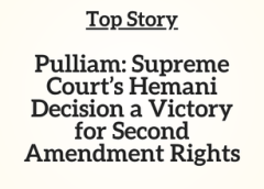 TN Top Story: Pulliam: Supreme Court’s Hemani Decision a Victory for Second Amendment Rights