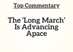 Top Commentary: The ‘Long March’ Is Advancing Apace