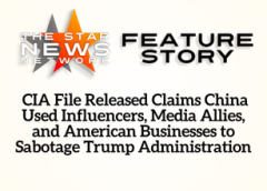 TSNN Featured:  CIA File Released Claims China Used Influencers, Media Allies, and American Businesses to Sabotage Trump Administration