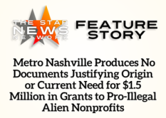 TSNN Featured:  Metro Nashville Produces No Documents Justifying Origin or Current Need for $1.5 Million in Grants to Pro-Illegal Alien Nonprofits