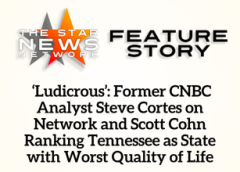 TSNN Featured:  ‘Ludicrous’: Former CNBC Analyst Steve Cortes on Network and Scott Cohn Ranking Tennessee as State with Worst Quality of Life