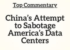 Top Commentary: China’s Attempt to Sabotage America’s Data Centers