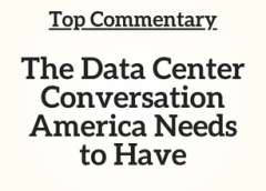 Top Commentary: The Data Center Conversation America Needs to Have