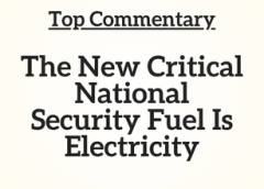 Top Commentary: The New Critical National Security Fuel Is Electricity