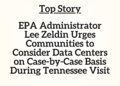 TN Top Story: EPA Administrator Lee Zeldin Urges Communities to Consider Data Centers on Case-by-Case Basis During Tennessee Visit