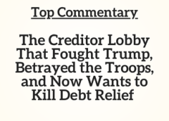 Top Commentary: The Creditor Lobby That Fought Trump, Betrayed the Troops, and Now Wants to Kill Debt Relief