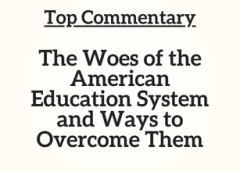 Top Commentary: The Woes of the American Education System and Ways to Overcome Them