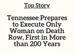 TN Top Story: Tennessee Prepares to Execute Only Woman on Death Row, First in More than 200 Years