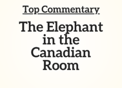 Top Commentary: The Elephant in the Canadian Room