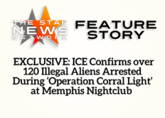 TSNN Featured:  EXCLUSIVE: ICE Confirms over 120 Illegal Aliens Arrested During ‘Operation Corral Light’ at Memphis Nightclub