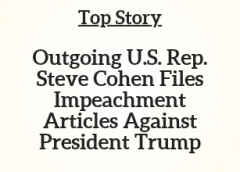 TN Top Story: Outgoing U.S. Rep. Steve Cohen Files Impeachment Articles Against President Trump