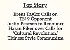 TN Top Story: Brent Taylor Calls on TN-9 Opponent Justin Pearson to Renounce Hasan Piker over Calls for ‘Cultural Revolution,’ ‘Chinese Style Communism’