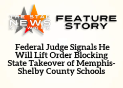 TSNN Featured:  Federal Judge Signals He Will Lift Order Blocking State Takeover of Memphis-Shelby County Schools