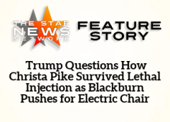TSNN Featured:  Trump Questions How Christa Pike Survived Lethal Injection as Blackburn Pushes for Electric Chair