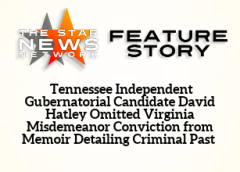 TSNN Featured:  Tennessee Independent Gubernatorial Candidate David Hatley Omitted Virginia Misdemeanor Conviction from Memoir Detailing Criminal Past