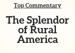 Top Commentary: The Splendor of Rural America