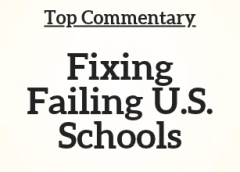 Top Commentary:  Fixing Failing U.S. Schools