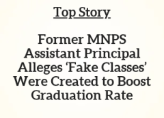 TN Top Story: Former MNPS Assistant Principal Alleges ‘Fake Classes’ Were Created to Boost Graduation Rate