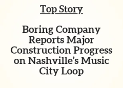 TN Top Story: Boring Company Reports Major Construction Progress on Nashville’s Music City Loop